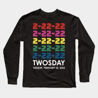 Twosday 2 22 22 Tuesday February 22 2022 Stacked Colors Long Sleeve T-Shirt